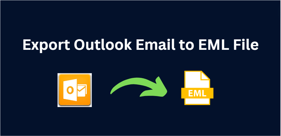 Learn step-by-step process to export Outlook email to EML file | Medium