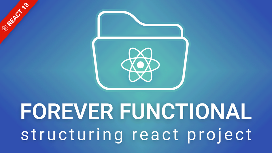 Structuring a React project functionally | StackAnatomy