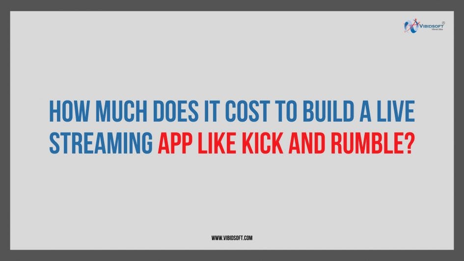 How Much Does It Cost to Build a Live Streaming App Like Kick and ...