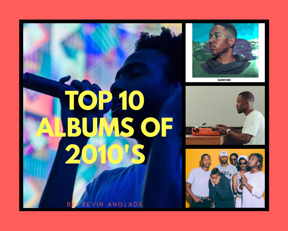 Hip Hop Changed My Life Top Ten Rap R B Album Of 2010s By Kevin hip-hop-changed-my-life-top-ten-rap-r-b-album-of-2010s-by-kevin