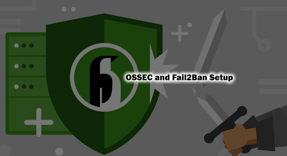 Enhancing Linux Server Security with OSSEC and Fail2Ban