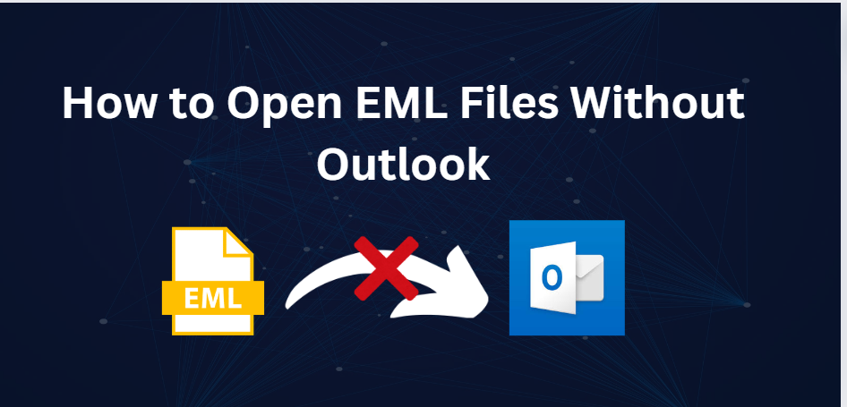 Simplified Guide to Open EML Files Without Outlook | Medium