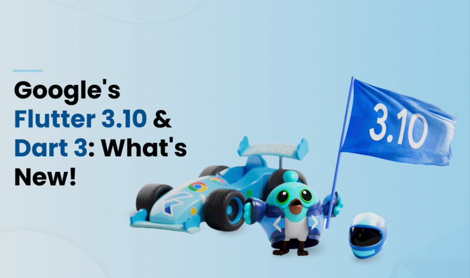 What’s New in Google’s Flutter 3.10 and Dart 3: A Dive into the Newest ...