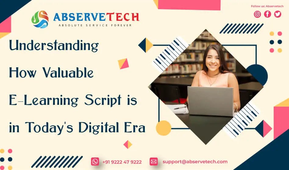 Understanding How Valuable E-Learning Script Is In Today’s Digital Era ...