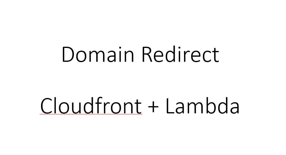 Domain Redirect — AWS Cloudfront + LamdaEdge + Route 53 by Xin Wang