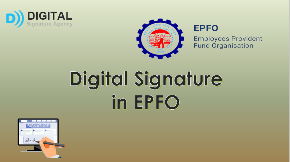 Digital signature in delhi. What is EPFO by Digital Signature Agency