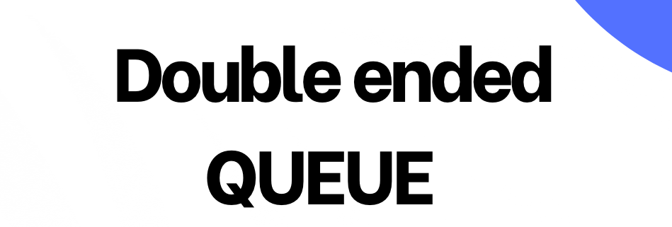 Double the Flexibility with Double-Ended Queues | by Duvvuru Kishore ...