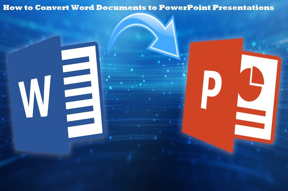 How To Convert Word Documents To PowerPoint Presentations By