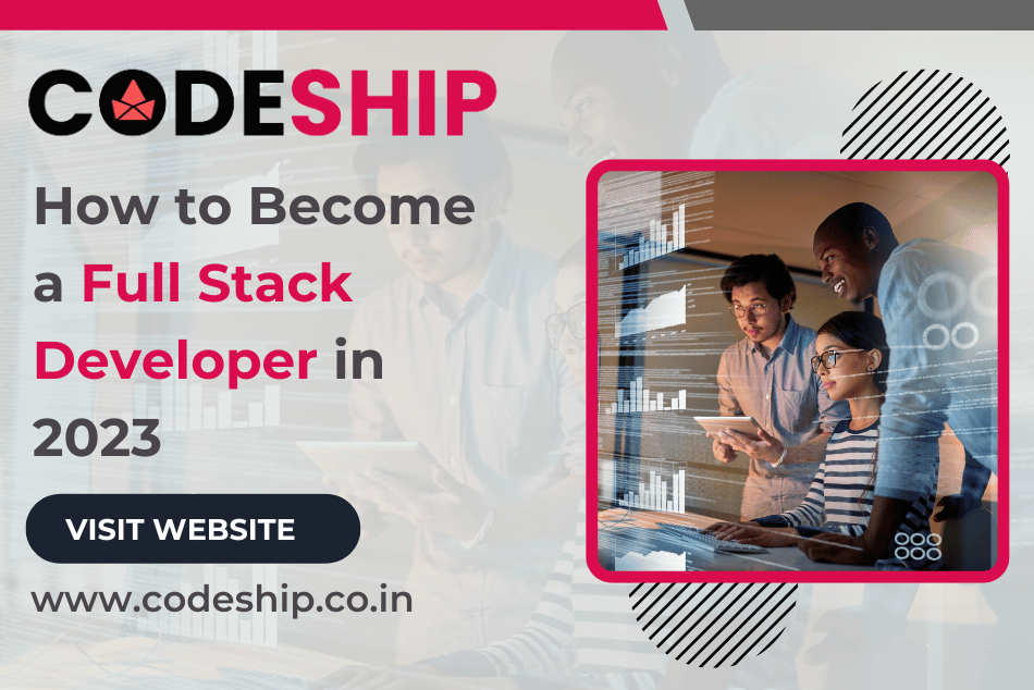 How To Become a Full Stack Developer in 2023 | by Codeship Technologies ...