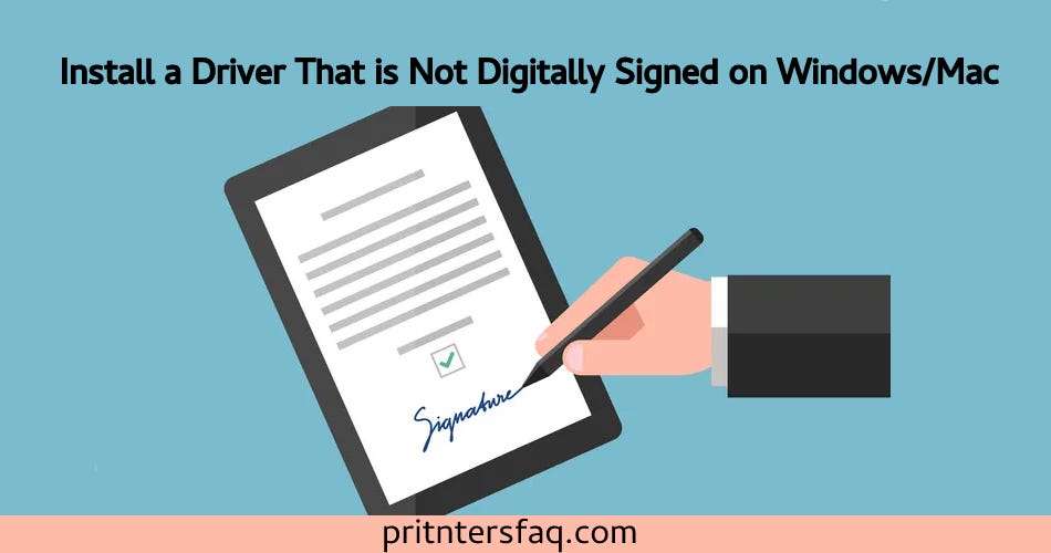 How to Install a Driver That is Not Digitally Signed on Windows/Mac by Printers QA Medium