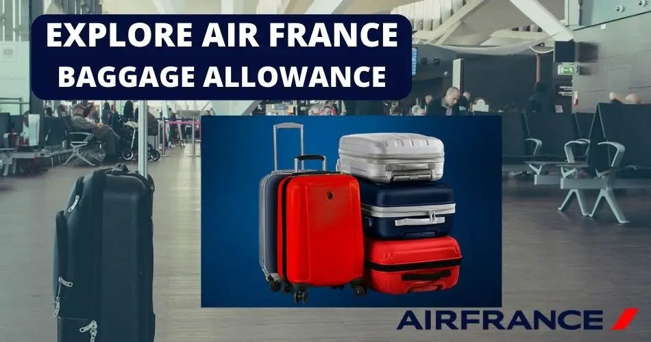 Air France Baggage Allowance (Updated) | by AviaTech Channel | Feb ...