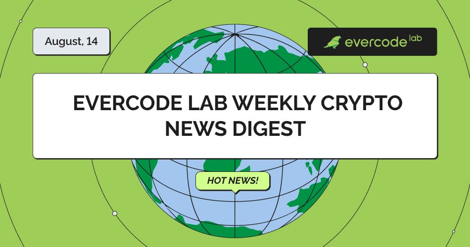 Evercode Lab Weekly Crypto News Digest 14/08/2026