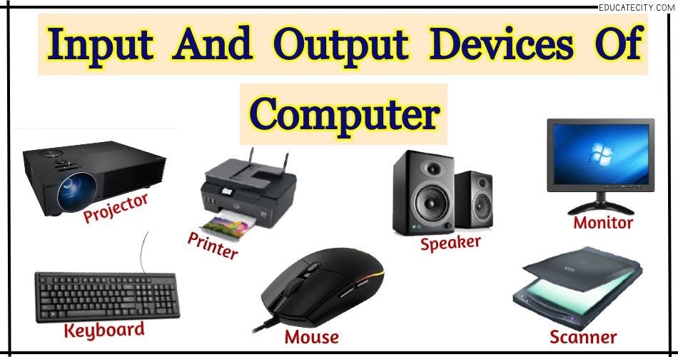 Input Devices and Output Devices. What are Input Devices? | by Shanuka ...