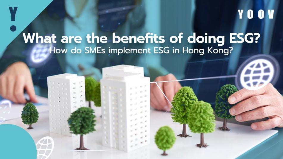 What are the benefits of doing ESG? How do SMEs implement ESG in Hong