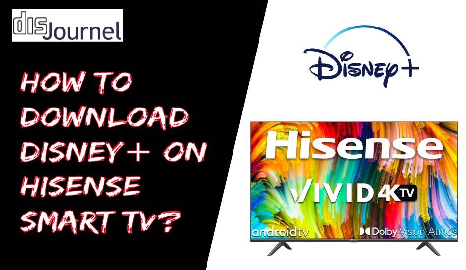 How To Download Disney+ on Hisense Smart TV? by Disjournel Medium