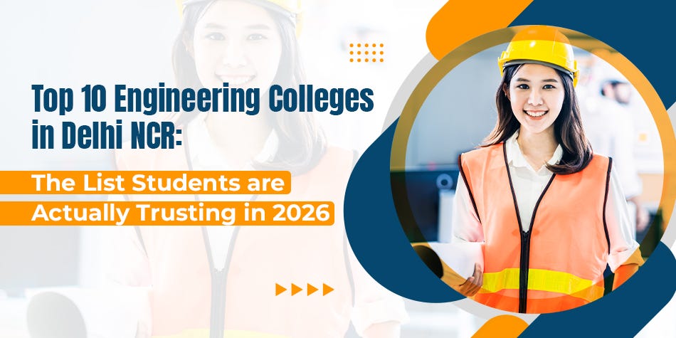 Top Colleges for Engineering in Delhi NCR: 10 Colleges Compared on Placements, Faculty, Learning &…