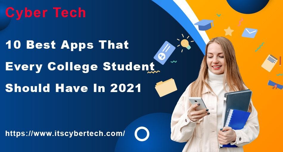 10 Best Apps That Every College Student Should Have In 2021 by