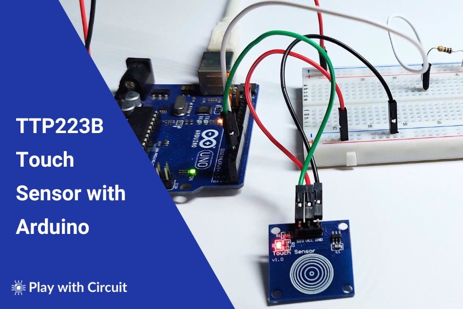 Interfacing TTP223B Touch Sensor with Arduino | Arduino Tutorial - Play ...