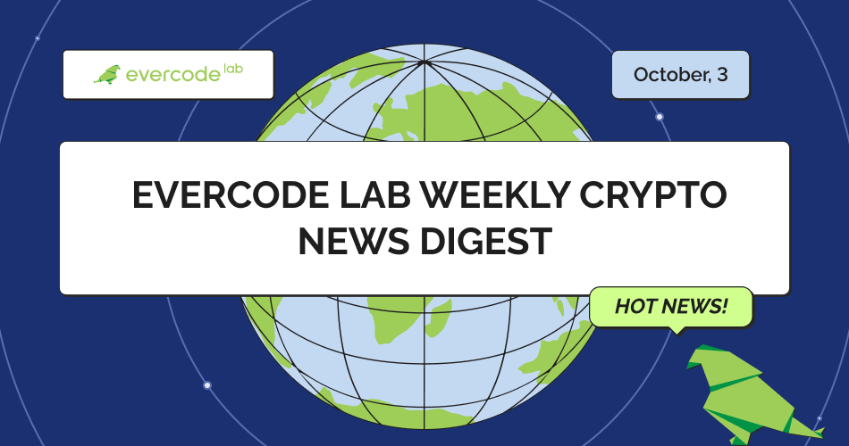 Evercode Lab Weekly Crypto News Digest 03/10/2025