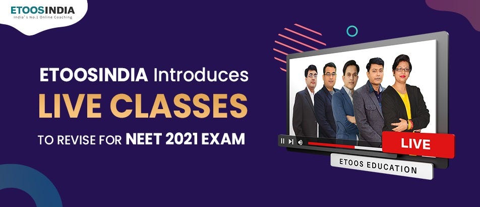 ETOOSINDIA Introduces LIVE CLASSES To Revise For NEET 2021 Exam | By ...