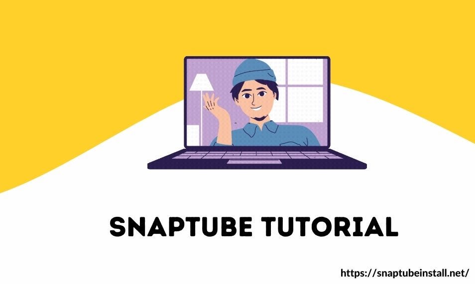 The Complete Snaptube Tutorial How to Download Videos Easily in 2024