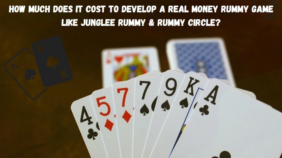 How Much Does it Cost to Develop a Real Money Rummy Game like Junglee