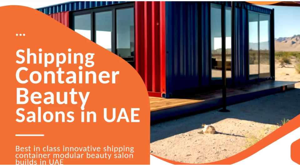 How Shipping Container Beauty Salons Creates Compact Spaces for Beauty-Care in UAE