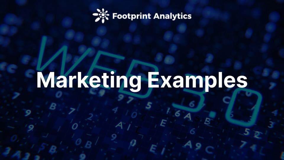 19 Web3 Marketing Examples to Study in 2023 | by Footprint Analytics ...