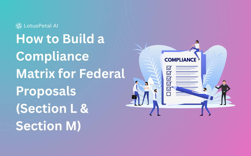 How to Build a Compliance Matrix for Federal Proposals (Section L & Section M)