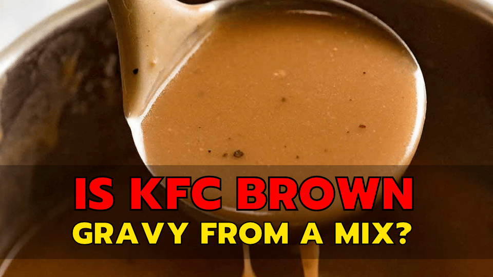 Is Kfc Brown Gravy From A Mix? by have2ask Medium