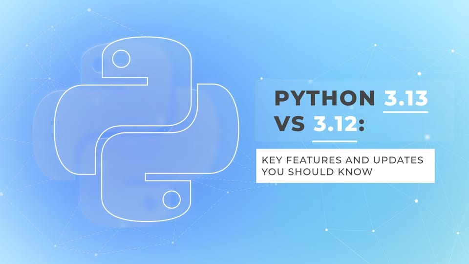 Python 3.13: Hidden Features and Improvements You Might Have Missed ...