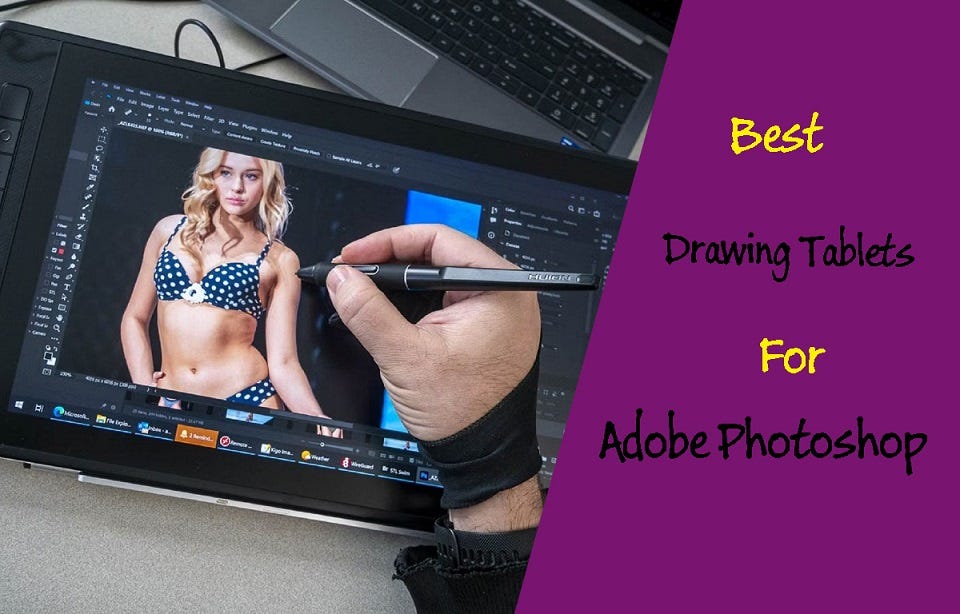 Best Graphic Pen Tablets for Adobe Photoshop | by Tianpujun | Medium