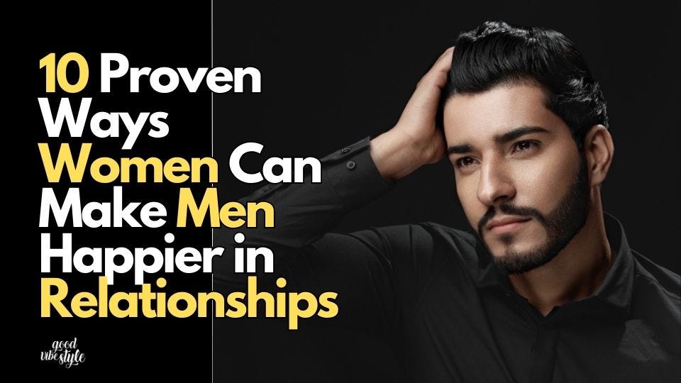 10 proven ways women can make men happier in relationships | by ...