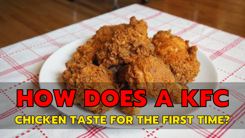 How Does A Kfc Chicken Taste For The First Time? by have2ask Medium