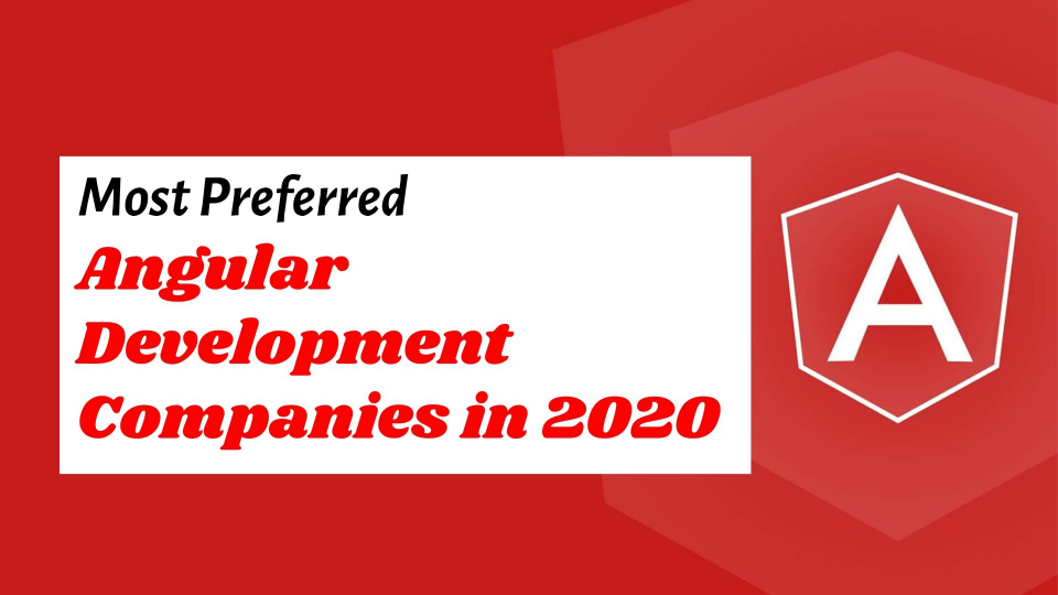 Most Preferred Angular Development Companies in 2020 | by James Stephan ...