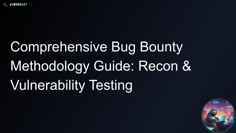 Comprehensive Bug Bounty Methodology Guide: Recon & Vulnerability ...
