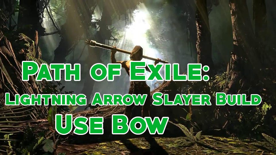 Path of Exile Lightning Arrow Slayer Build | Use Bow | by poe currency |  Medium