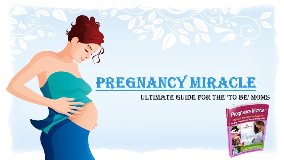 Unlocking the Path to Parenthood with Pregnancy Miracle™ — A