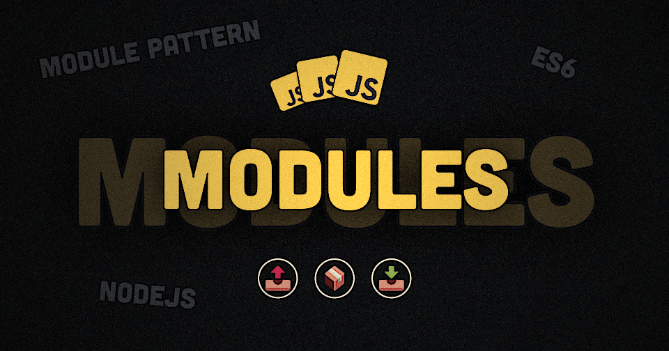 Modules In JavaScript Learn About The Module Pattern And By   1*8 LkupnwcjZd9jMpyWmciQ 