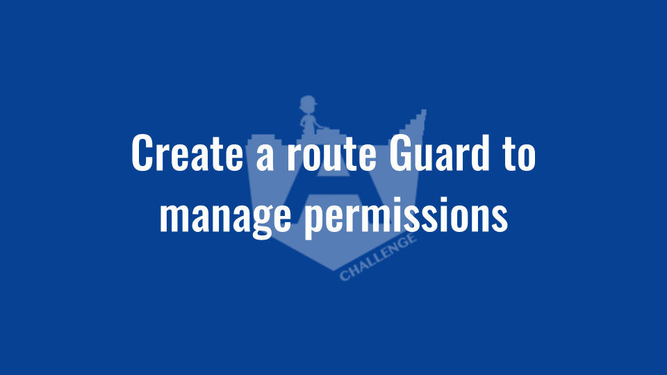 Create a route Guard to manage permissions | by Thomas Laforge | Medium