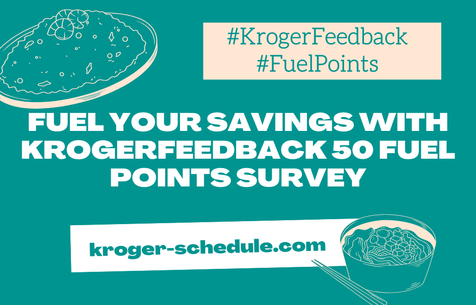 How to Maximize Your Savings with KrogerFeedback 50 Fuel Points Survey