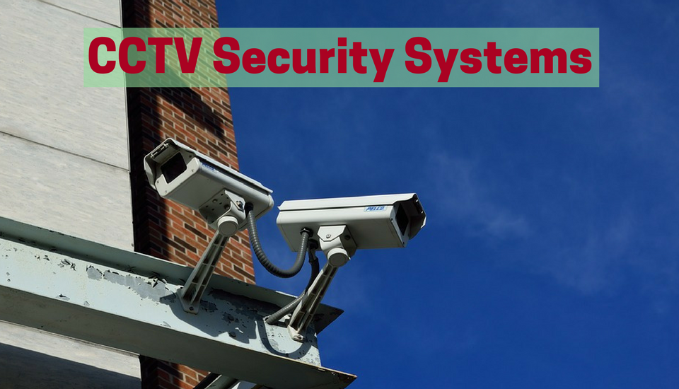 Why It Is Important To Install CCTV Security Systems Everywhere? by