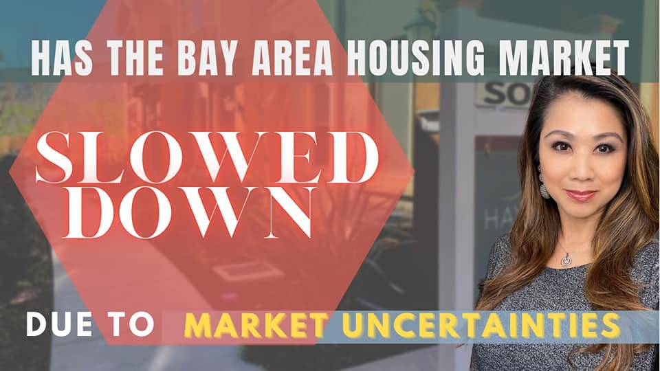 Has The Bay Area Housing Market Slowed Down Due To Market Uncertainties