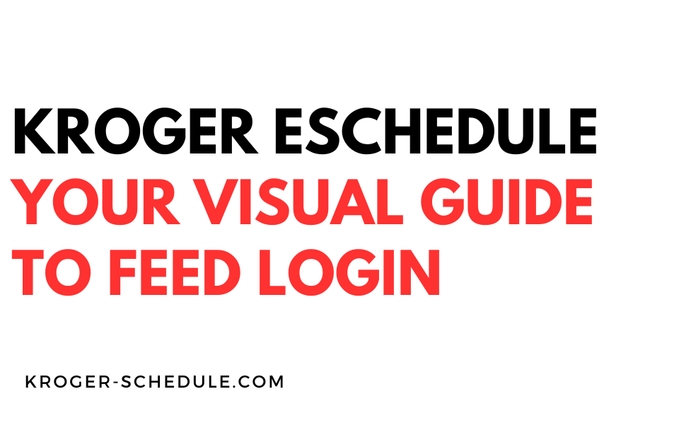 Demystifying the Kroger Feed Login A Deep Dive into Eschedule Alis James