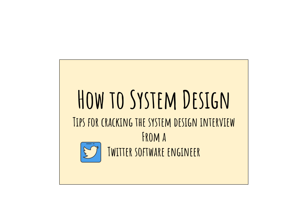 Crack the System Design interview: tips from a Twitter software