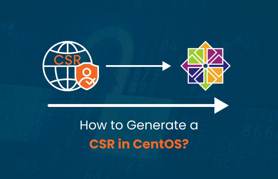 Know How to Generate a CSR in Linux CentOS?