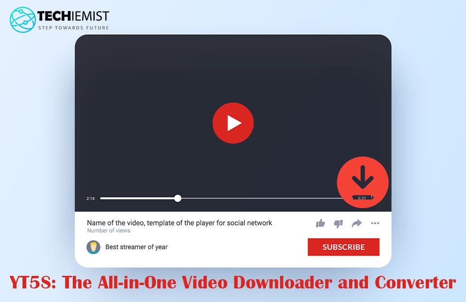 YT5S The AllinOne Video Downloader and Converter Techiemist Medium