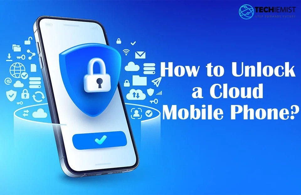 How to Unlock a Cloud Mobile Phone? Techiemist Medium