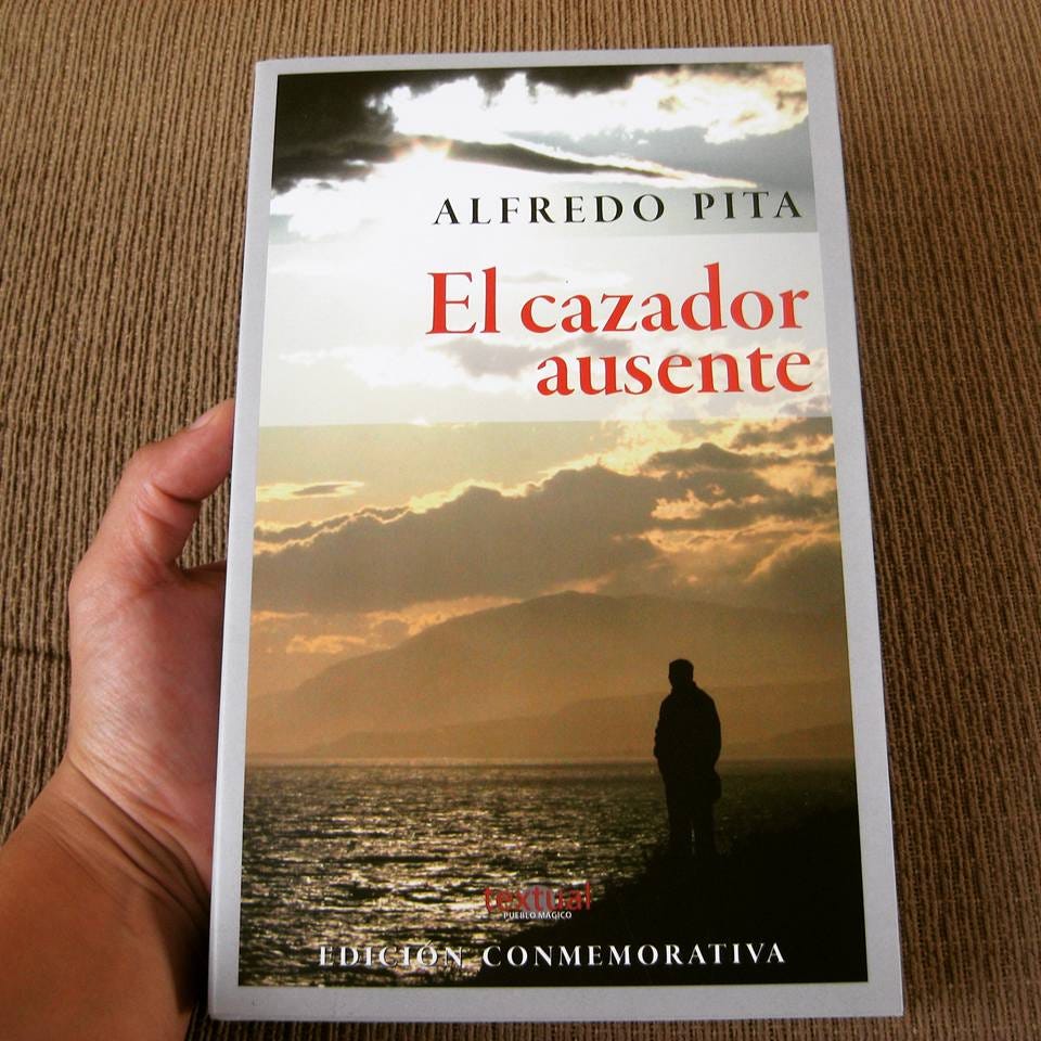 El cazador ausente, Alfredo Pita. Una novela potente, pocas en la… by