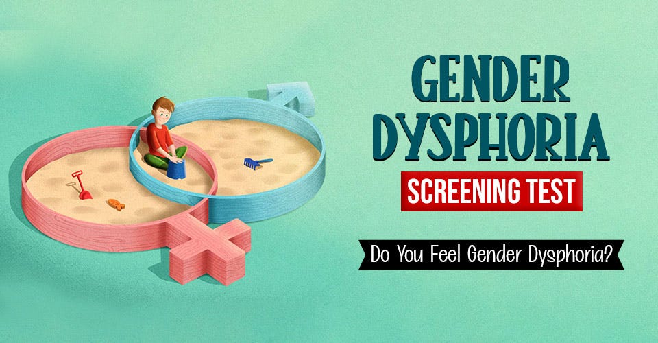 Gender Identity Dysphoria Test Gender Dysphoria Test. The Gender Dysphoria Test assesses… | by Mind
